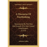 A Discourse of Freethinking: Occasioned by the Rise and Growth of a Sect Called Freethinkers (1713)