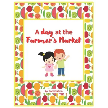 A Day at The Farmer's Market: Fruits and vegetables