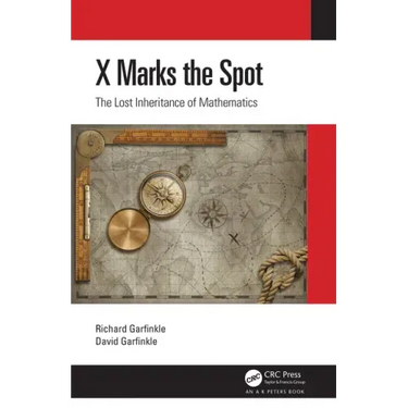 X Marks the Spot: The Lost Inheritance of Mathematics