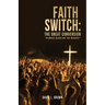 Faith Switch: The Great Conversion