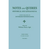 Notes and Queries: Historical and Genealogical, Chiefly Relating to Interior Pennsylvania. Third Series, in Three Volumes. Volume I