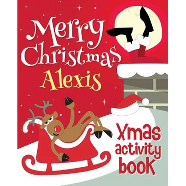 Merry Christmas Alexis - Xmas Activity Book: (Personalized Children's Activity Book)