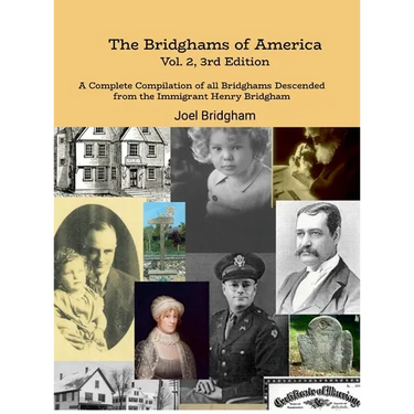The Bridghams of America (Vol. 2, 3rd Edition): A Complete Compilation of All Bridghams Descended from the Immigrant Henry Bridgham