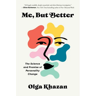 Me, But Better: The Science and Promise of Personality Change