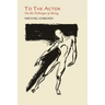 To the Actor: On the Technique of Acting