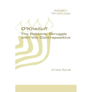 O'Kheiluf! The Rabbinic Struggle with the Contrapositive