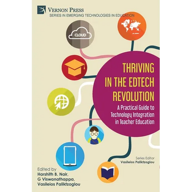 Thriving in the EdTech Revolution: A Practical Guide to Technology Integration in Teacher Education