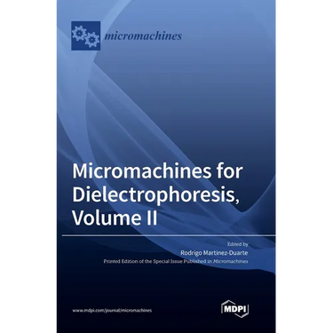 Micromachines for Dielectrophoresis, Volume II