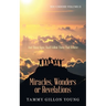 Miracles, Wonders or Revelations: You Choose Volume Ii