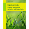 Brassinosteroids: Practical Applications in Agriculture and Human Health