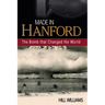 Made in Hanford: The Bomb That Changed the World