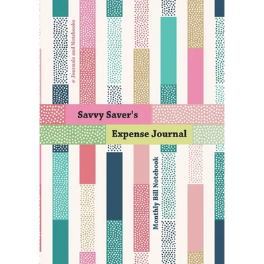 Savvy Saver's Expense Journal - Monthly Bill Notebook