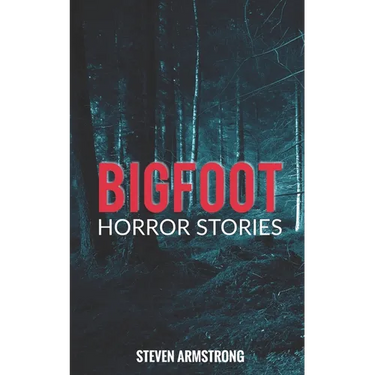 Bigfoot Horror Stories