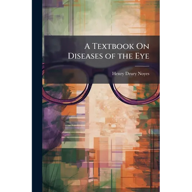 A Textbook On Diseases of the Eye