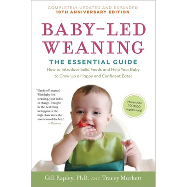 Baby-Led Weaning, Completely Updated and Expanded Tenth Anniversary Edition: The Essential Guide - How to Introduce Solid Foods and Help Your Baby to