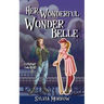 Her Wonderful Wonder Belle: A Ghostlight Falls Story