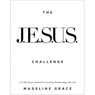 The Jesus Challenge: A 31-Day Prayer Journal to Grow Your Relationship with God