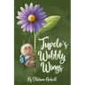 Tupelo' s Wobbly Wings