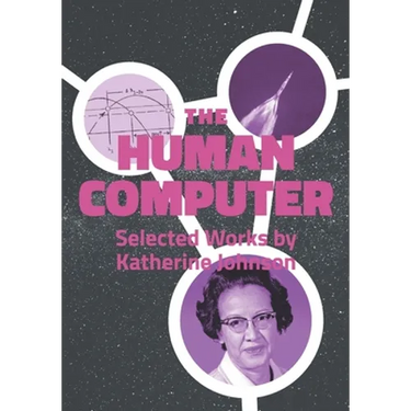 The Human Computer: Selected Works by Katherine Johnson