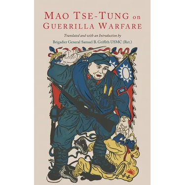 On Guerilla Warfare: Mao Tse-Tung On Guerilla Warfare