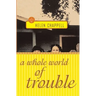 A Whole World of Trouble