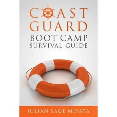 The Coast Guard Boot Camp Survival Guide