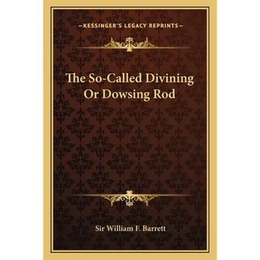 The So-Called Divining Or Dowsing Rod