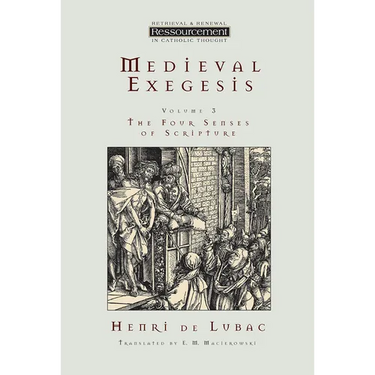 Medieval Exegesis, vol. 3: The Four Senses of Scripture