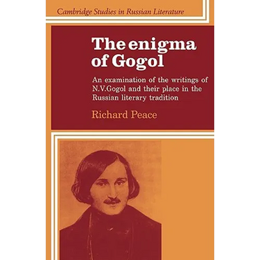 The Enigma of Gogol: An Examination of the Writings of N. V. Gogol and Their Place in the Russian Literary Tradition