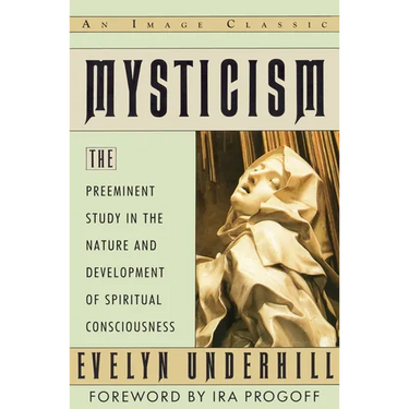 Mysticism: The Preeminent Study in the Nature and Development of Spiritual Consciousness