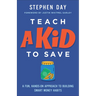 Teach a Kid to Save: A Fun, Hands-On Approach to Building Smart Money Habits