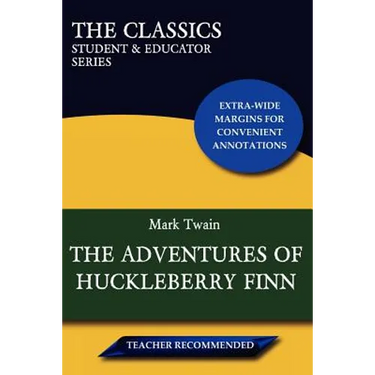 The Adventures of Huckleberry Finn (the Classics: Student & Educator Series)