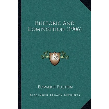 Rhetoric And Composition (1906)