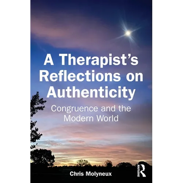 A Therapist's Reflections on Authenticity: Congruence and the Modern World