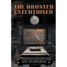 The Haunted Executioner