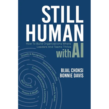 Still Human: How to Build Organizations Where People and Teams Thrive