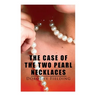 The Case of the Two Pearl Necklaces: A Murder Mystery