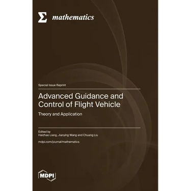 Advanced Guidance and Control of Flight Vehicle: Theory and Application