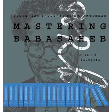 Mastering Babasaheb (Volume 2): Essential Thoughts of Dr. Ambedkar
