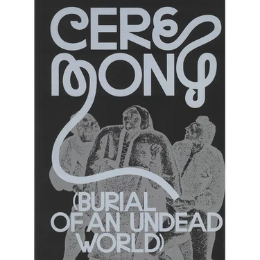 Ceremony: Burial of an Undead World