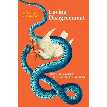 Loving Disagreement: Fighting for Community Through the Fruit of the Spirit