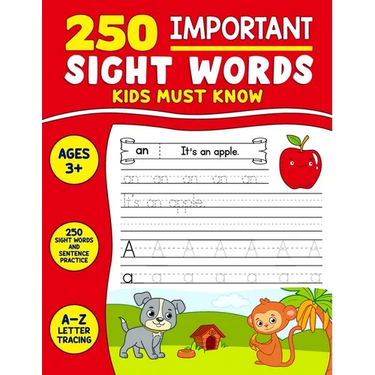 250 Important Sight Words Kids Must Know: Great Activity Book To Help Kids Master Their Reading Writing And Spelling Skills