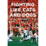 Fighting Like Cats and Dogs
