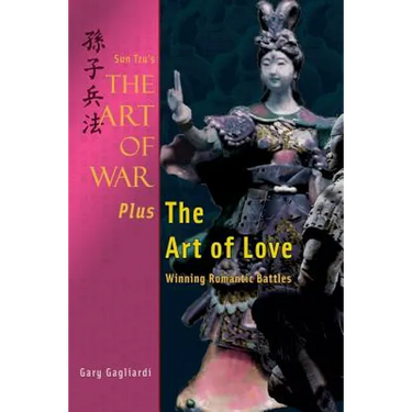 Sun Tzu's The Art of War Plus The Art of Love: Winning Romantic Battles