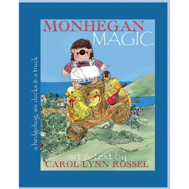 Monhegan Magic: a hedgehog, six ducks & a truck: A New Maine Adventure!