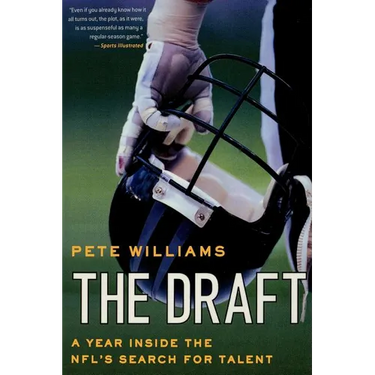 The Draft: A Year Inside the Nfl's Search for Talent