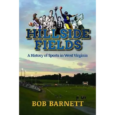 Hillside Fields: A History of Sports in West Virginia