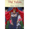 The Valois: Kings of France 1328-1589
