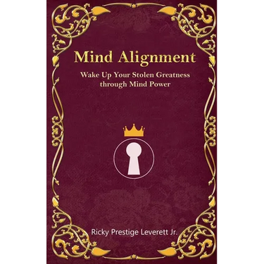 Mind Alignment: Wake Up Your Stolen Greatness Through Mind Power