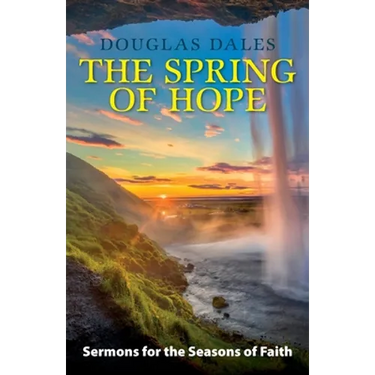 The Spring of Hope: Sermons for the Seasons of Faith